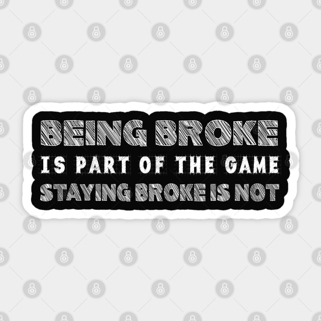 Being Broke Sticker by TinPis